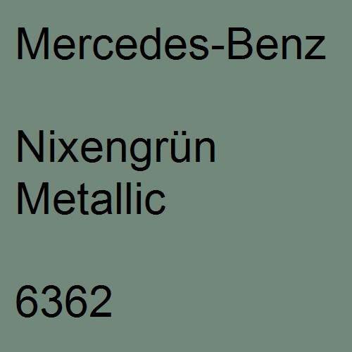 Mercedes-Benz, Nixengrün Metallic, 6362.